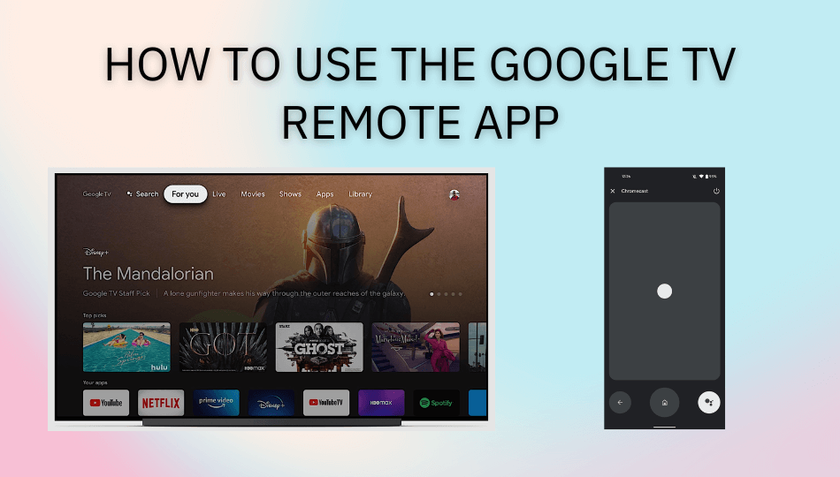  How to Install and Use Google TV Remote App