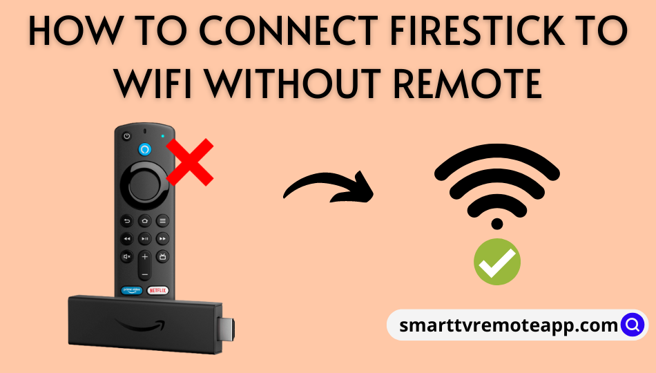  How to Connect Firestick to WiFi Without Remote