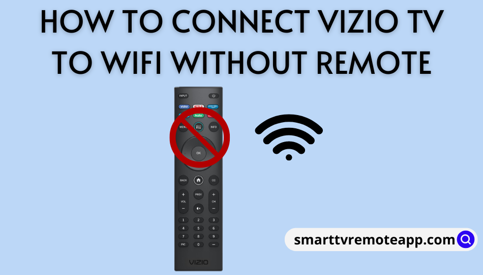  How to Connect Vizio TV to WiFi Without Remote
