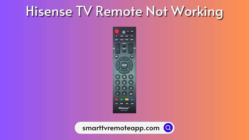 Hisense TV Remote Not Working