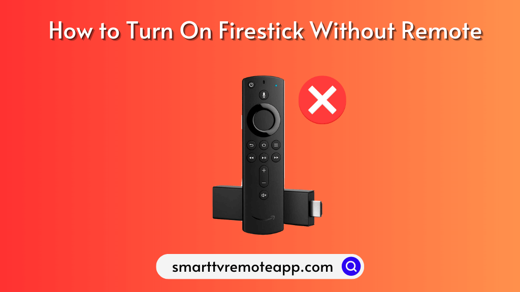 How to Turn on Firestick Without a Remote