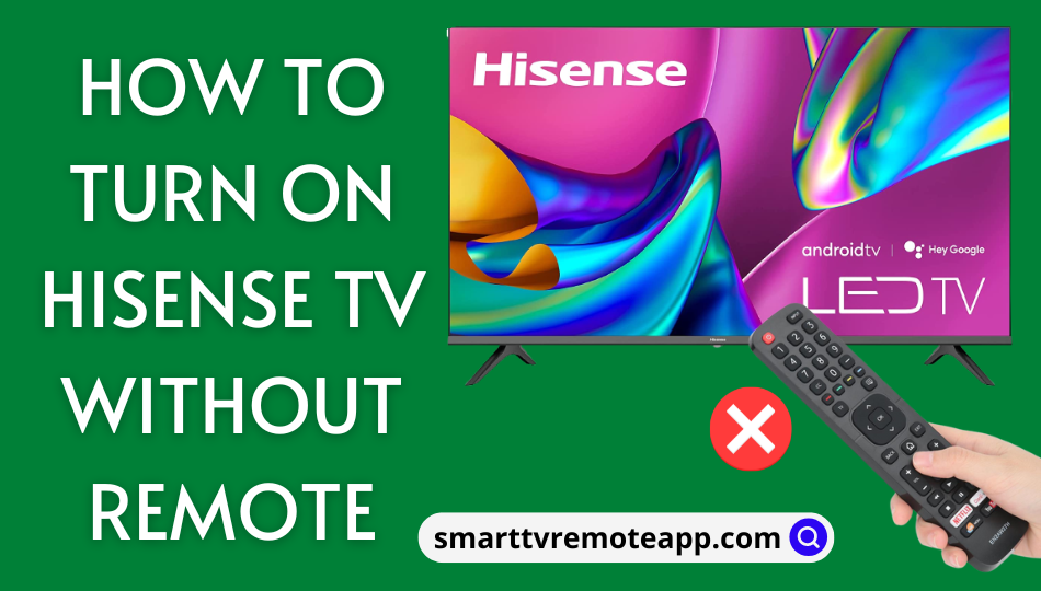 How to turn on Hisense TV without remote