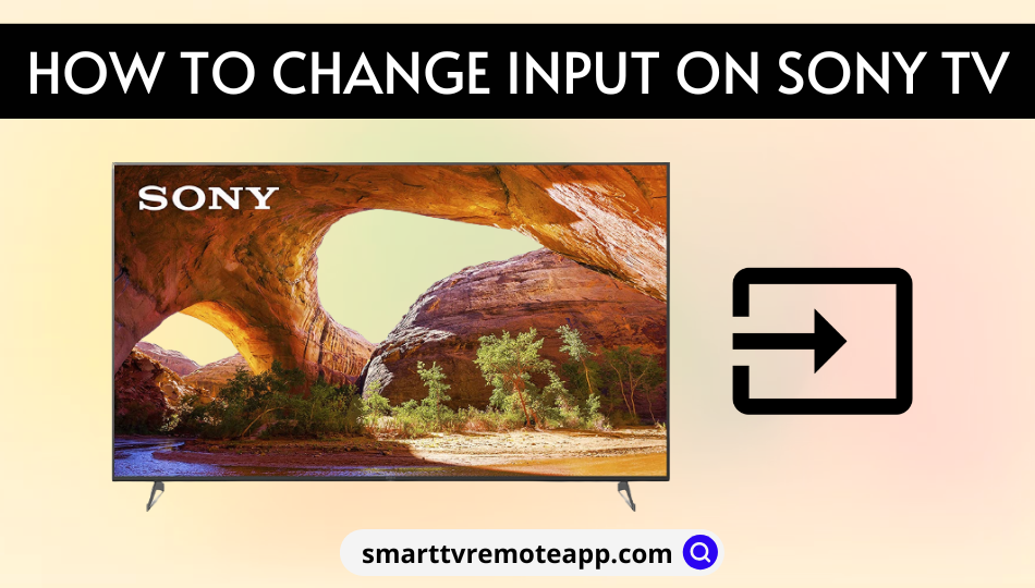How to Change Input on Sony TV