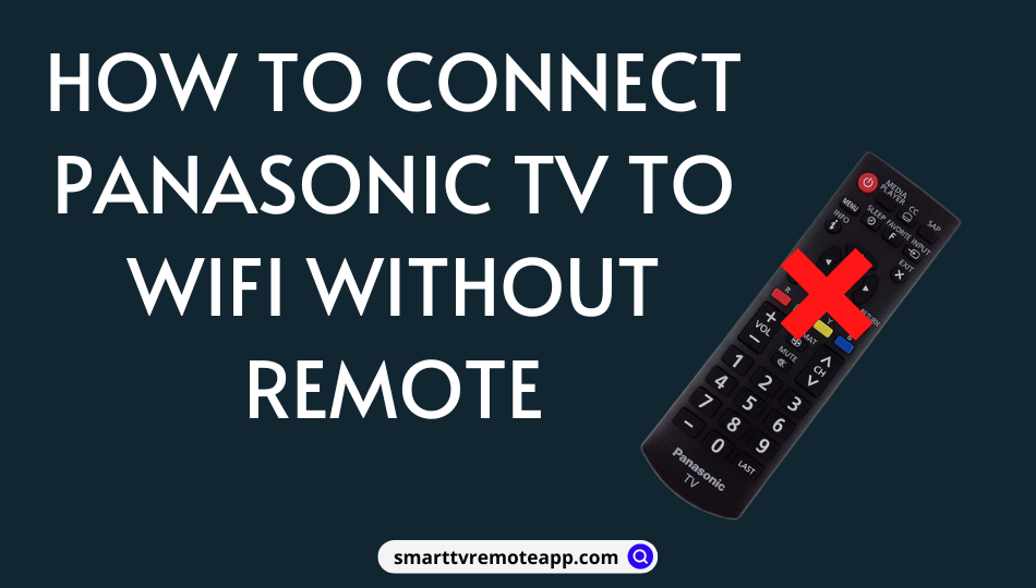 How to Connect Panasonic TV to WIFI Without Remote