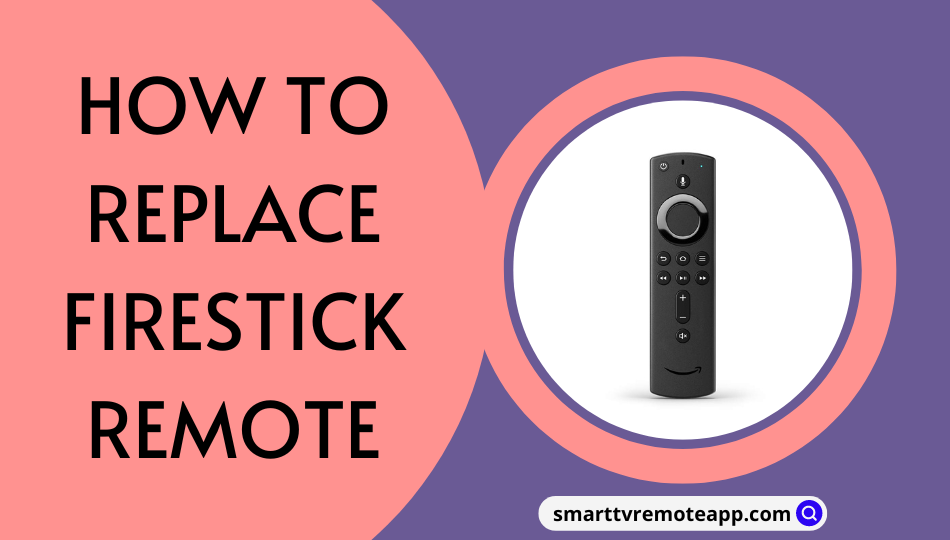  How to Replace Firestick Remote Controller [Possible Options]