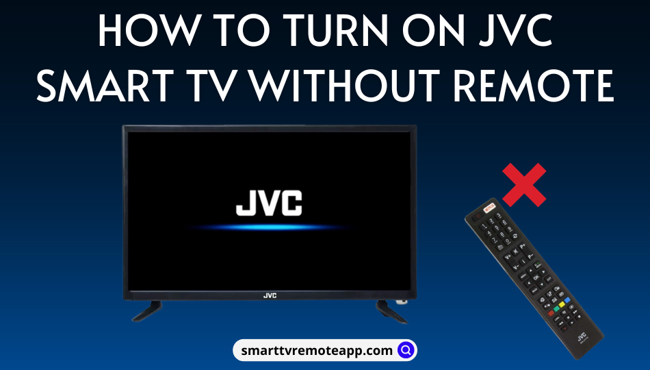 How to Turn on JVC Smart TV Without Remote
