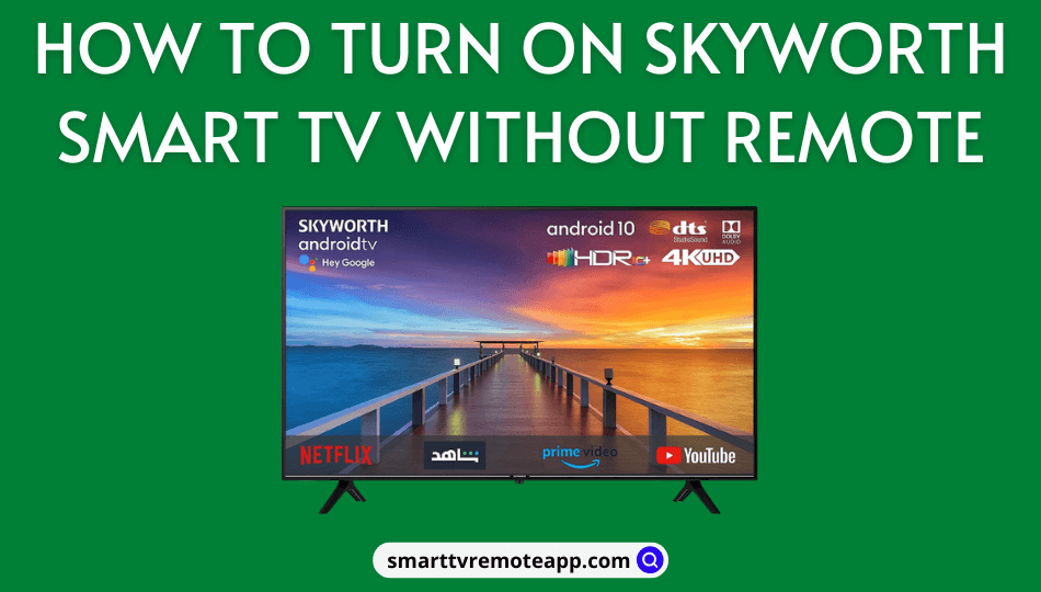 How to Turn on Skyworth Smart TV Without Remote
