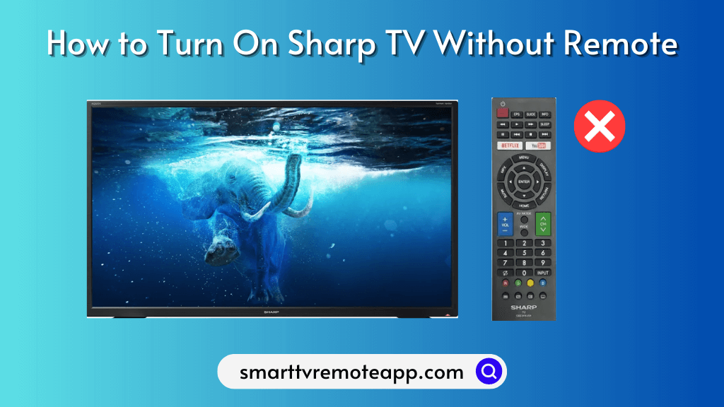 How to Turn on Sharp TV Without Remote