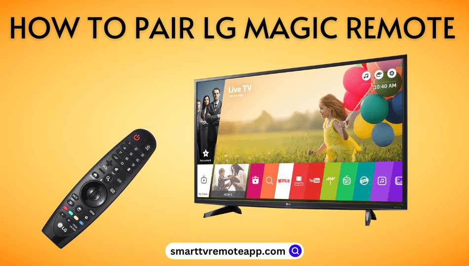  How to Pair an LG Magic Remote to LG TV [Easy Guide]
