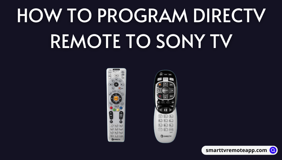  3 Ways to Program DirecTV Remote to Sony TV: Explained