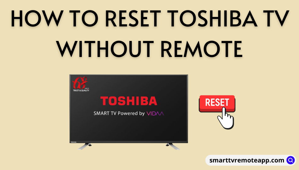  How to Reset Toshiba TV Without Remote to Fix Any Issue