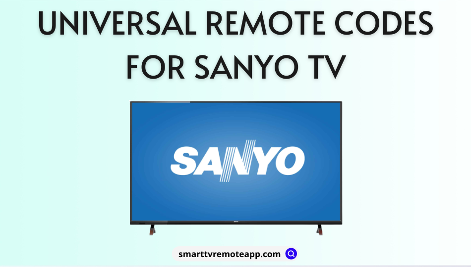 Universal Remote Codes for Sanyo TV