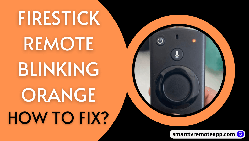  Firestick Remote Blinking Orange: Reasons and DIY Fixes
