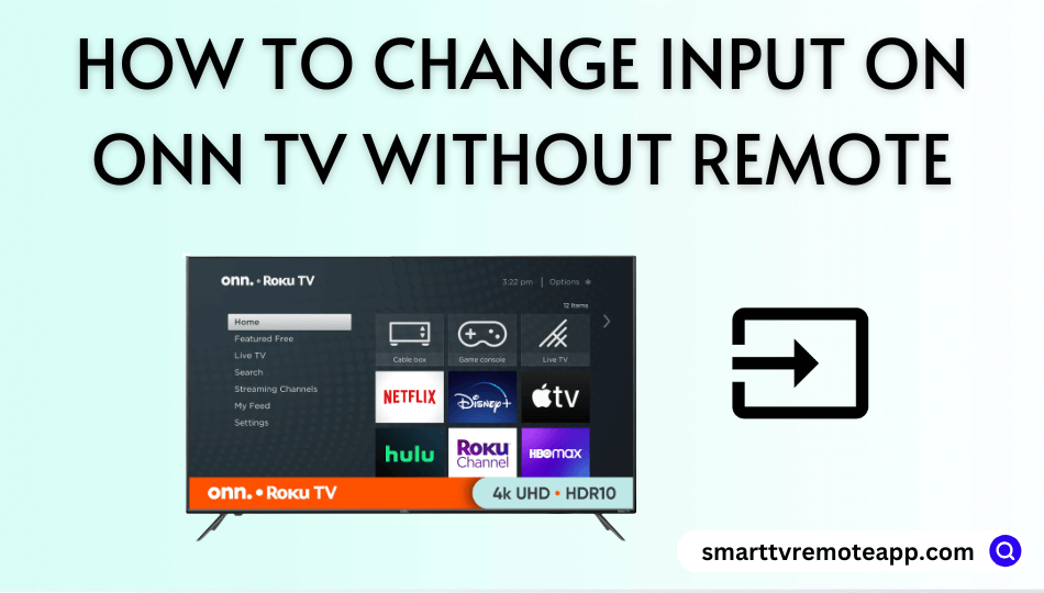 How to Change Input on Onn TV Without Remote