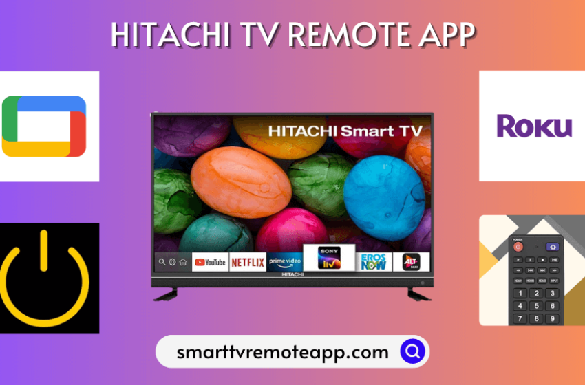  How to Install and Use the Hitachi TV Remote App