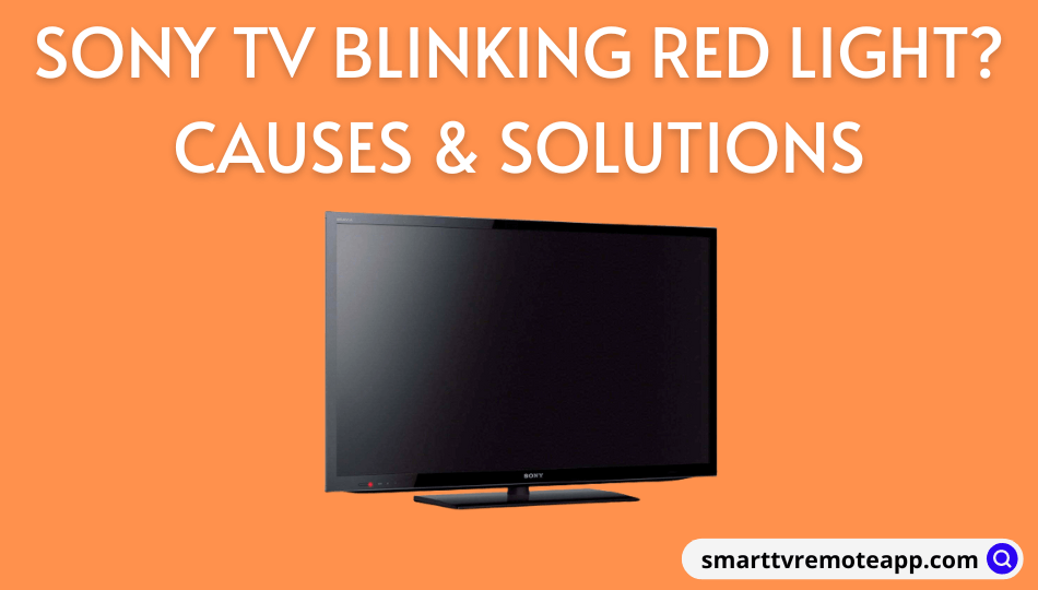 DIY Fixes for Sony TV Blinking Red Light: Troubleshooting Guide