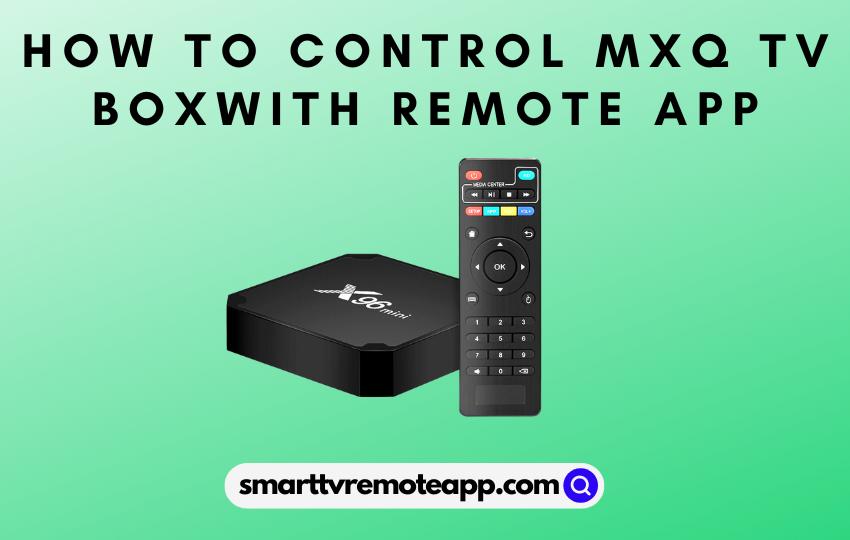  How to Install and Use MXQ TV Box Remote App