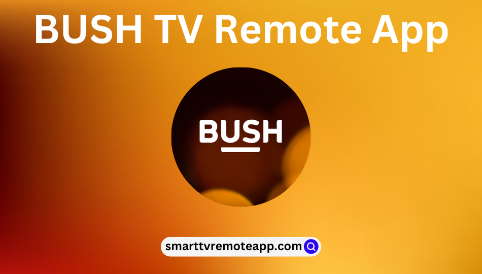 Bush TV Remote App