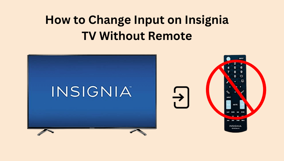 How to Change Input on Insignia TV Without Remote