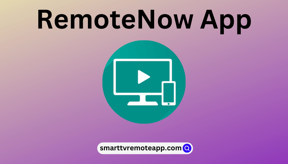 RemoteNow app