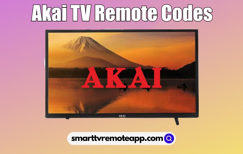  3, 4, & 5 Digit Akai TV Remote Codes with Programming Guide