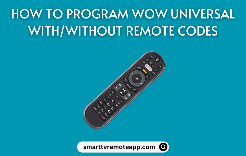  How to Program WOW Remote With or Without Remote Codes