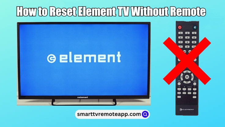How to Reset Element TV Without Remote