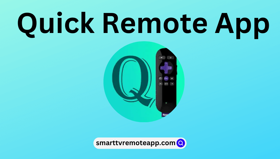 Quick Remote App