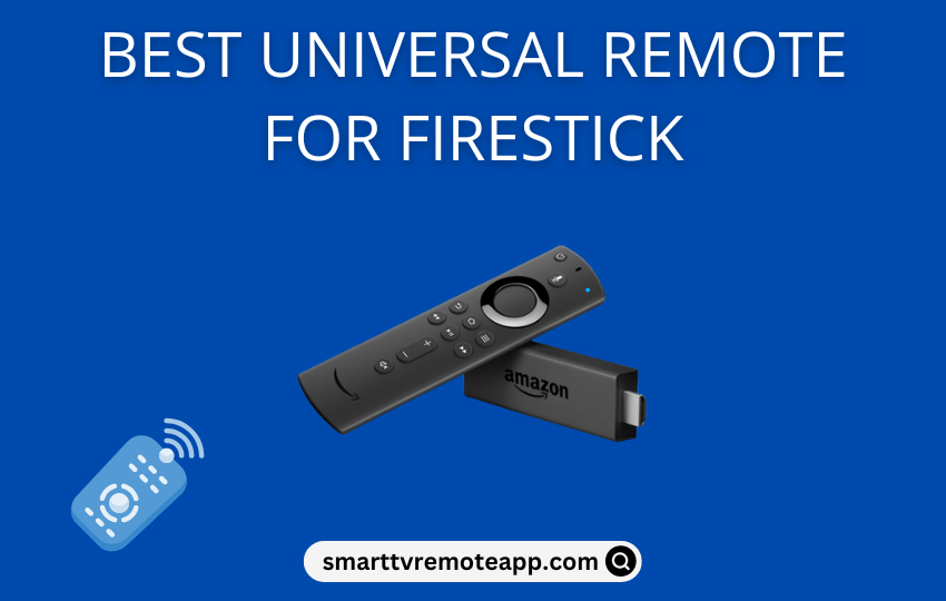  6 Best Universal Remote for Firestick in 2023 [Full Review]