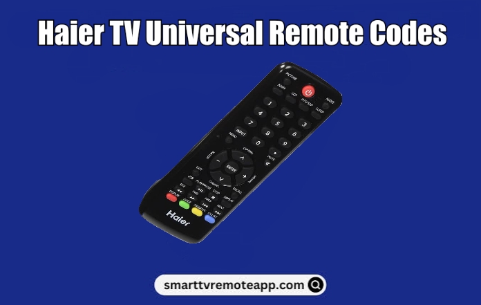  Haier TV Universal Remote Codes With Programming Instructions
