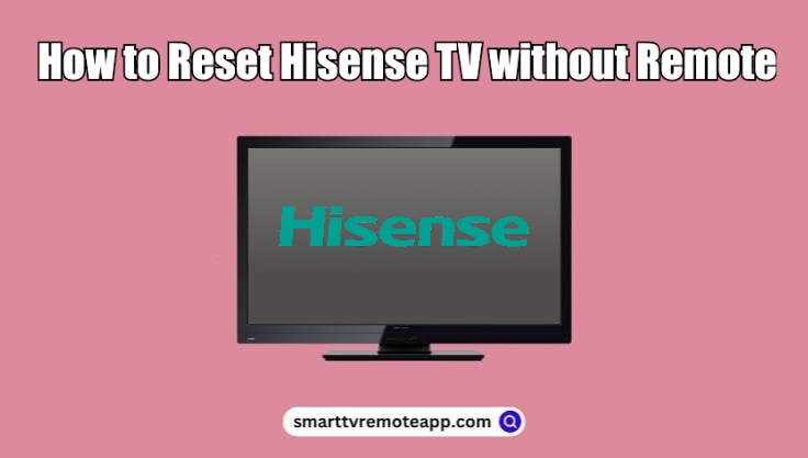  How to Reset Hisense TV Without or With Remote