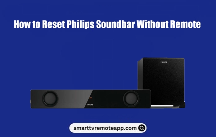 How to Reset Philips Soundbar Without Remote