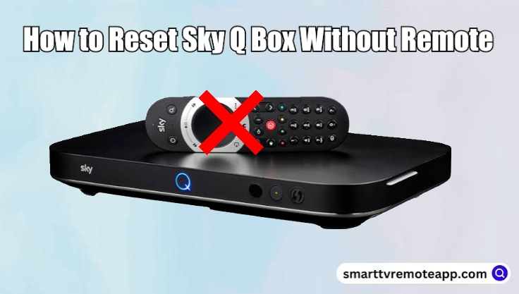  How to Hard Reset Sky Q Box With or Without Remote