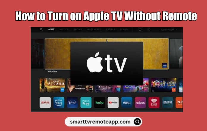 How to Turn on Apple TV Without Remote