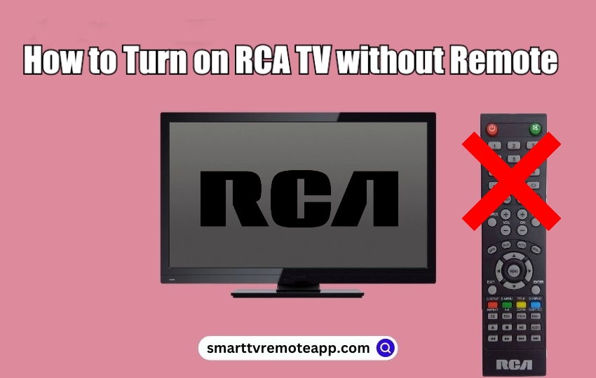 How to Turn on RCA TV Without Remote