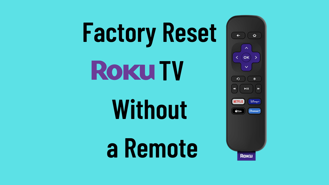 Reset Roku TV Without Remote