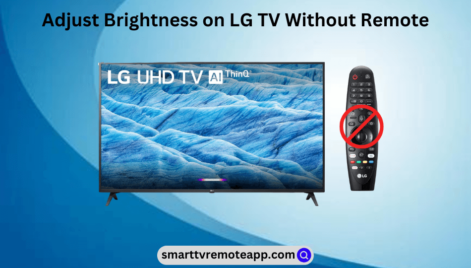 How to Adjust Brightness on LG TV Without Remote