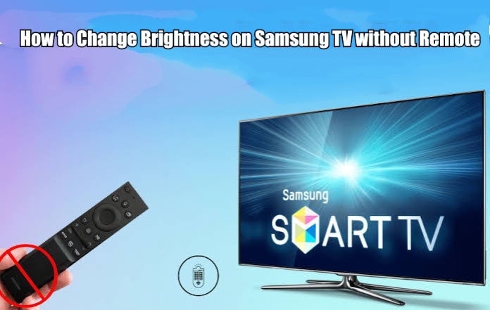  How to Change Brightness on Samsung TV Without/With Remote