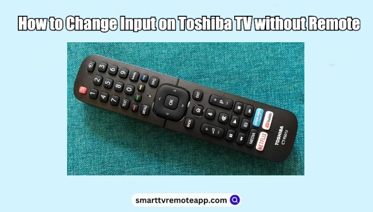 How to Change Input on Toshiba TV Without Remote