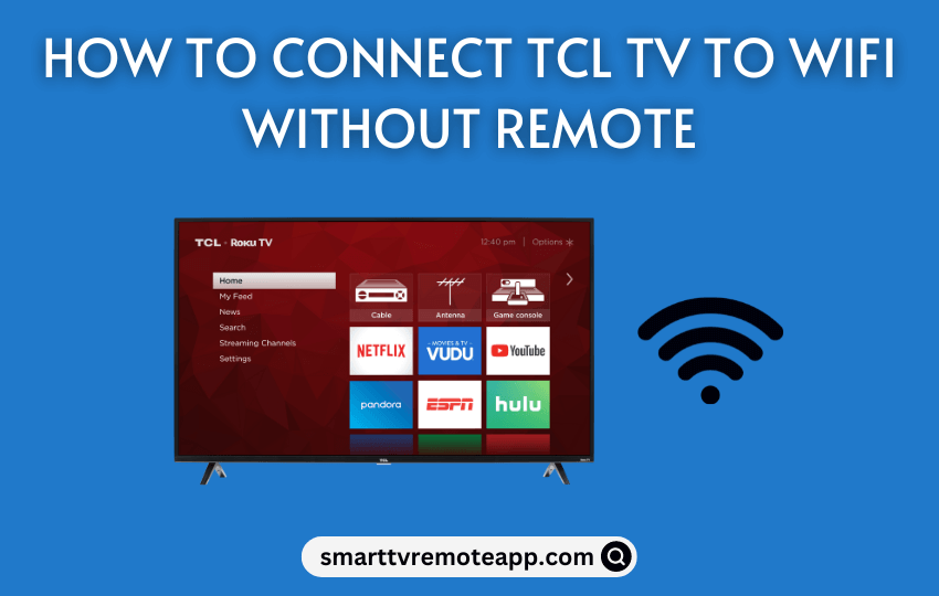 How to Connect TCL TV to WiFi Without Remote