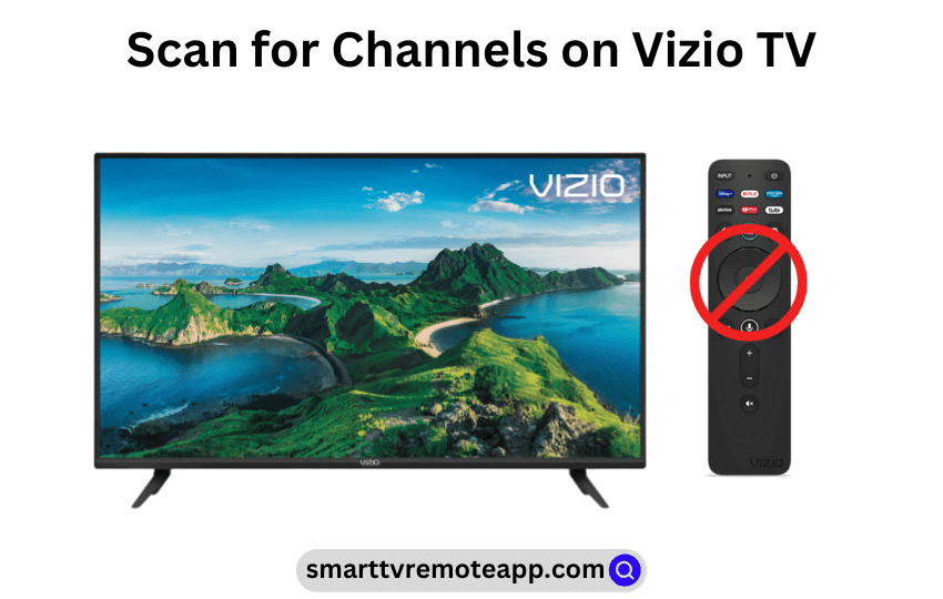  How to Scan for Channels on Vizio TV With or Without Remote