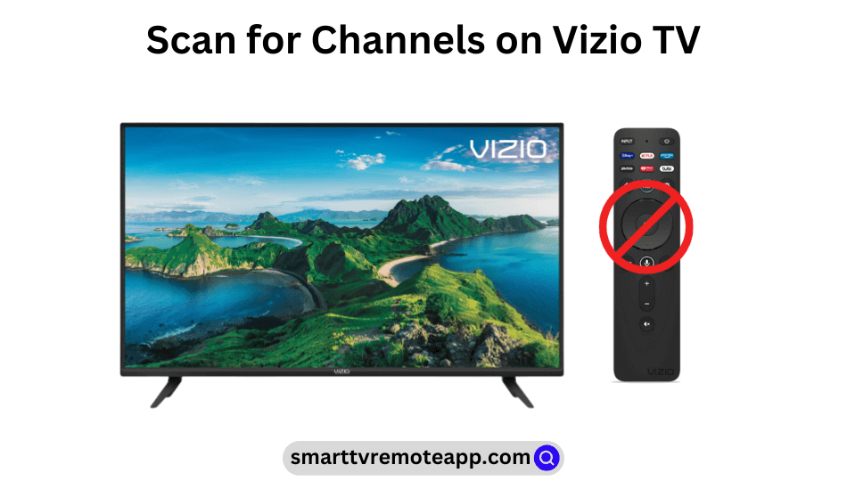 How to Scan for Channels on Vizio TV