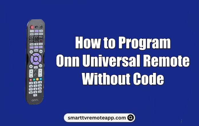 How to Program Onn Universal Remote Without Code