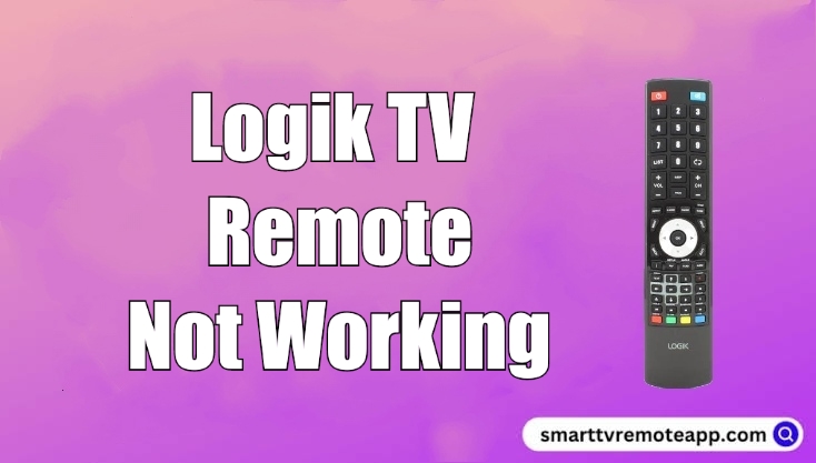 Logik TV Remote Not Working