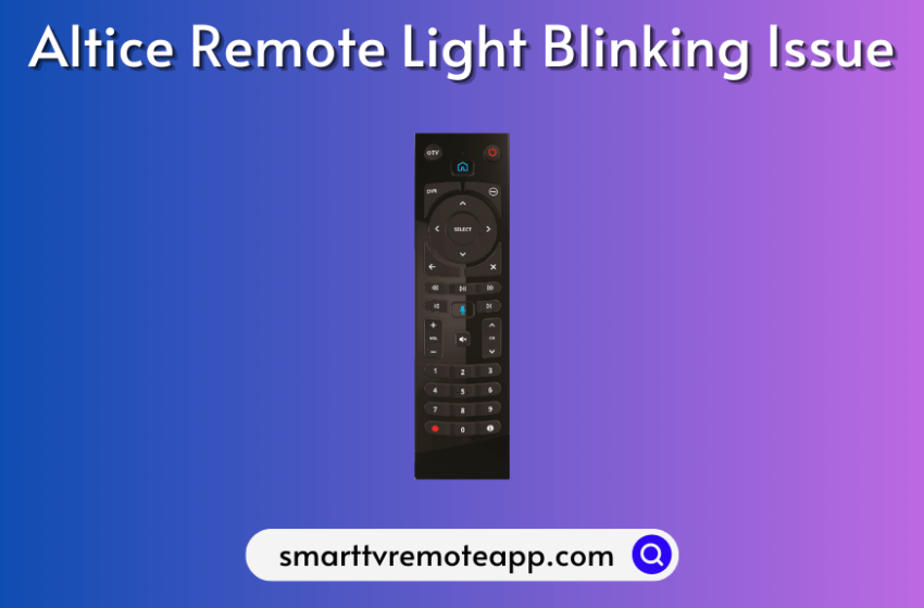  Altice One Remote Light Blinking | Causes and Solutions