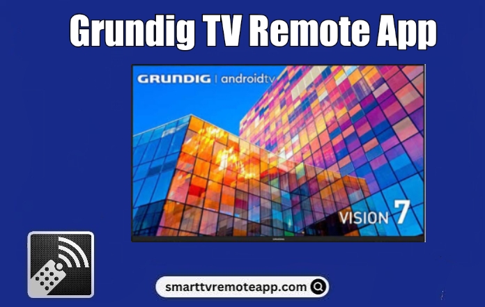  How to Install and Use Grundig TV Remote App