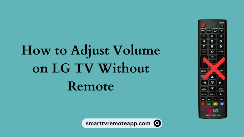  How to Adjust Volume on LG TV Without Remote