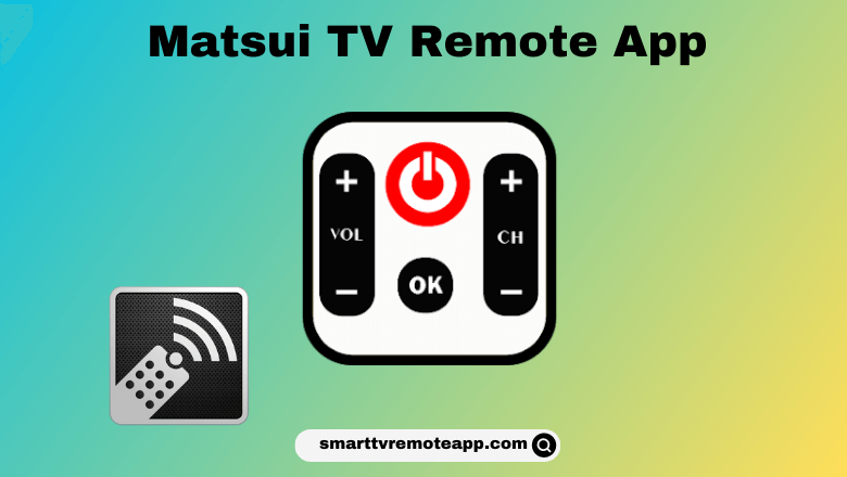  How to Install and Use Matsui TV Remote App