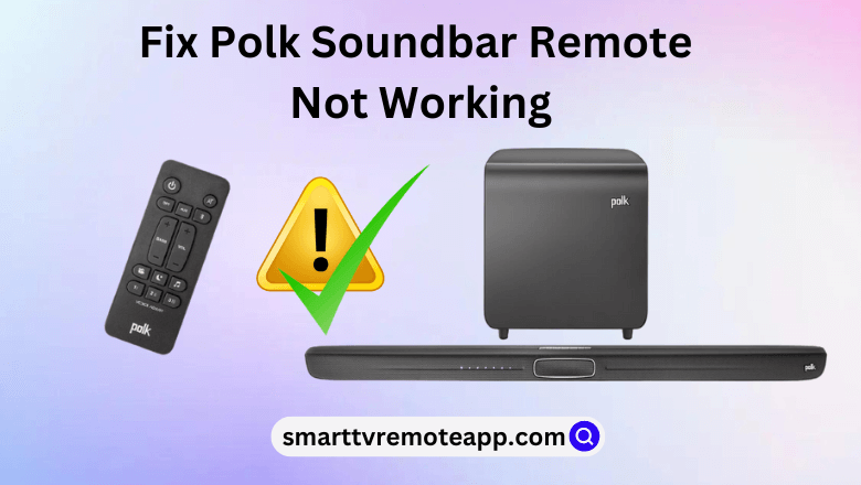 Polk Soundbar remote not working