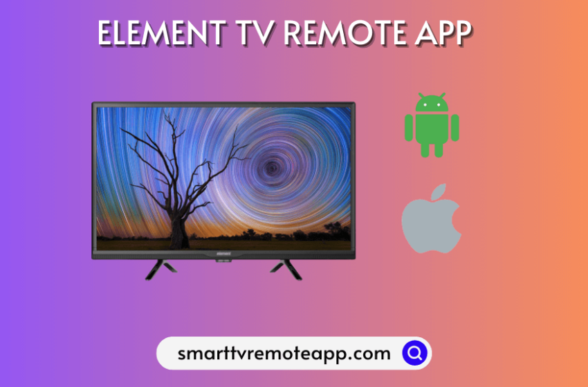  How to Install and Use Element TV Remote App